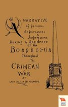 Narrative of Personal Experiences & Impressions During A Residence on the Bosphorus Throughout the Crimean War