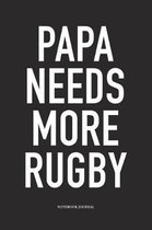 Papa Needs More Rugby