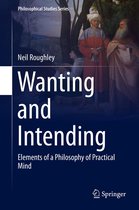 Philosophical Studies Series 123 - Wanting and Intending