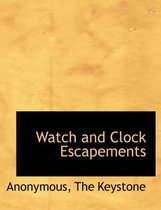 Watch and Clock Escapements