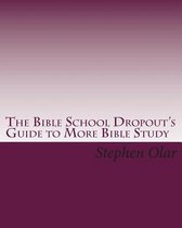 The Bible School Dropout's Guide to More Bible Study