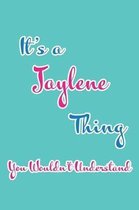 It's a Jaylene Thing You Wouldn't Understand