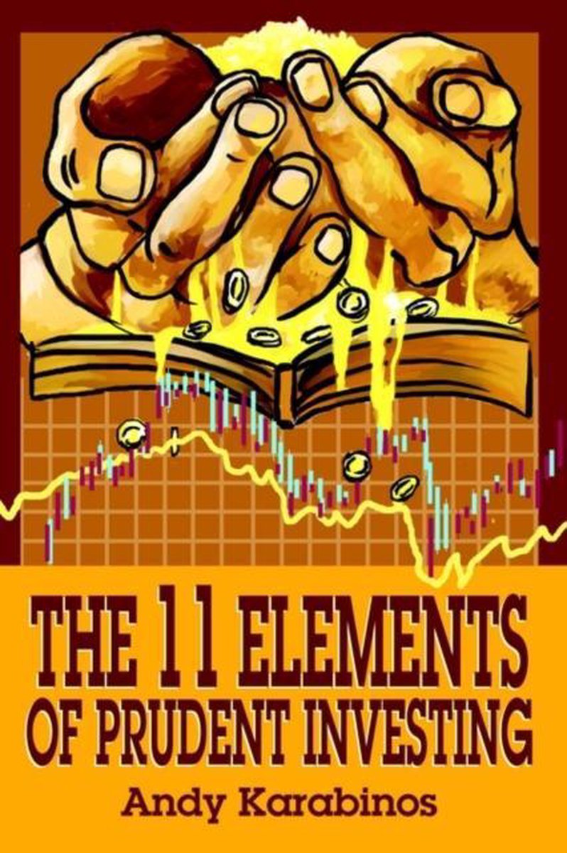 The 11 Elements of Prudent Investing - Andrew R Karabinos
