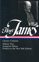 Henry James: Literary Criticism Vol. 2 (LOA #23)