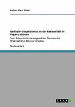 Radikaler Skeptizismus an Der Rationalitat in Organisationen