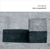 Rune Glerup: Dust Encapsulated