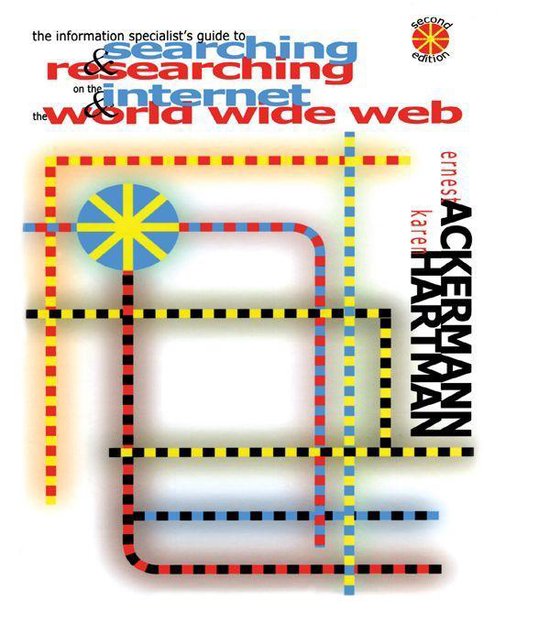 The Information Specialist'S Guide to Searching and Researching on the Internet and the World Wide Web