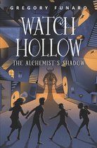 Watch Hollow - Watch Hollow: The Alchemist's Shadow