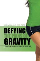 Defying the Pains of Gravity