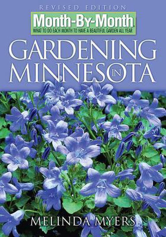 MonthByMonth Gardening in Minnesota, Melinda Myers 9781591862536