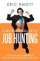 A Recruiter's Guide to Job Hunting