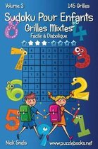 Sudoku Pour Enfants Grilles Mixtes - Facile Diabolique - Volume 3 - 145 Grilles