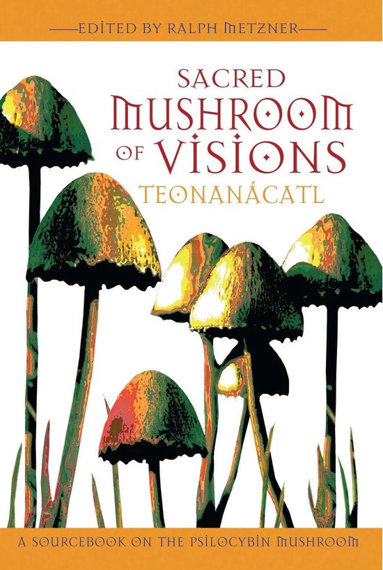 Sacred Mushroom of Visions: Teonanácatl - cover