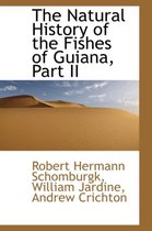 The Natural History of the Fishes of Guiana, Part II