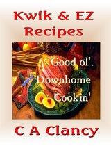 Kwik & EZ Recipes: Good 'ol Downhome Cookin'