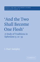 Society for New Testament Studies Monograph SeriesSeries Number 16- 'And The Two Shall Become One Flesh'
