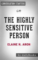 The Highly Sensitive Person: How to Thrive When the World Overwhelms You by Elaine N. Aron Conversation Starters