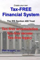 Create Your Own Tax-Free Financial System
