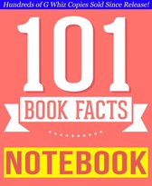 101BookFacts.com - The Notebook - 101 Amazingly True Facts You Didn't Know