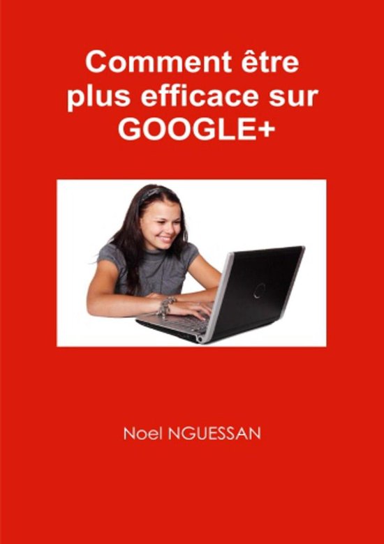 Comment être plus efficace sur Google+ - cover