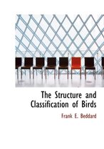 The Structure and Classification of Birds
