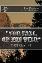 The Call of the Wild  Weekly #3