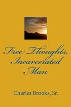 Free Thoughts, Incarcerated Man