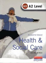 A2 GCE Health and Social Care Student Book for Edexcel