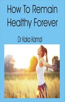 How To Remain Healthy Forever
