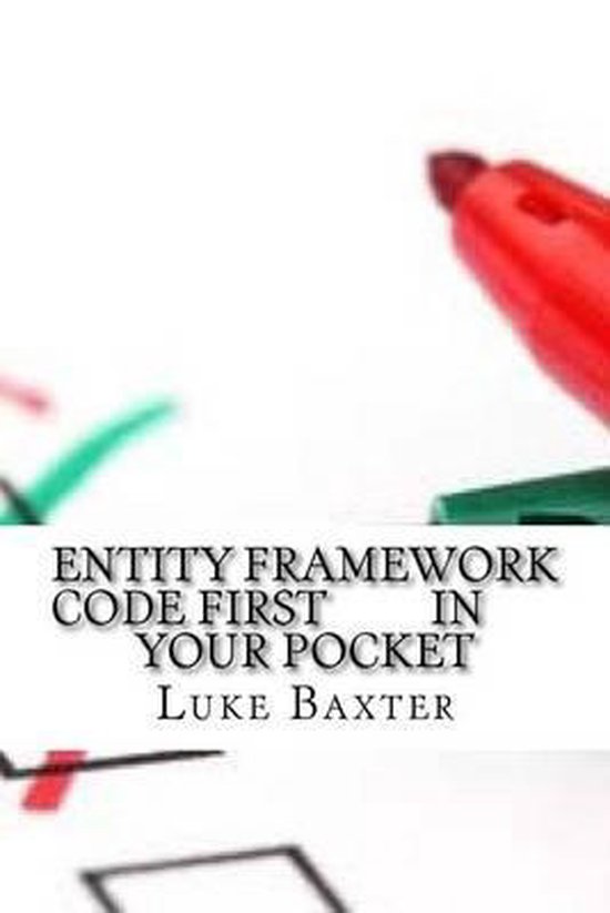 Entity Framework Code First In Your Pocket | 9781540655042 | Luke ...