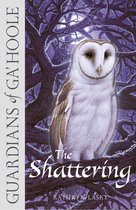 Guardians of Ga’Hoole 5 - The Shattering (Guardians of Ga’Hoole, Book 5)
