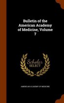 Bulletin of the American Academy of Medicine, Volume 7