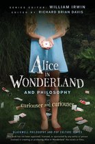 The Blackwell Philosophy and Pop Culture Series 20 - Alice in Wonderland and Philosophy