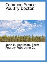 Common-Sence Poultry Doctor.