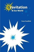 Gravitation & Our World