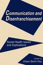 Routledge Communication Series- Communication and Disenfranchisement