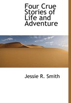 Four Crue Stories of Life and Adventure