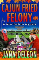 A Miss Fortune Mystery 15 - Cajun Fried Felony