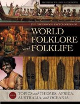 The Greenwood Encyclopedia of World Folklore and Folklife [4 volumes]