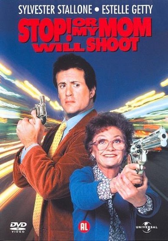 Stop! Or My Mom Will Shoot (D)