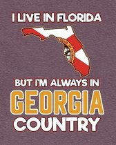 I Live in Florida But I'm Always in Georgia Country
