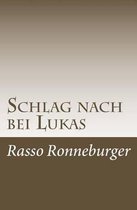 Schlag nach bei Lukas