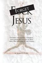 Forget Jesus
