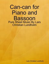 Can-can for Piano and Bassoon - Pure Sheet Music By Lars Christian Lundholm
