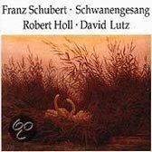 Schubert: Schwanenegesang / Robert Holl, David Lutz