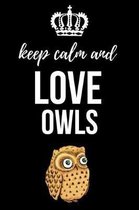 Keep Calm And Love Owls