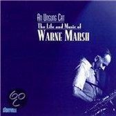 An Unsung Cat: The Life And Music Of Warne Marsh