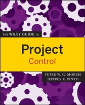 The Wiley Guides to the Management of Projects 9 - The Wiley Guide to Project Control