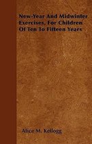 New-Year And Midwinter Exercises, For Children Of Ten To Fifteen Years