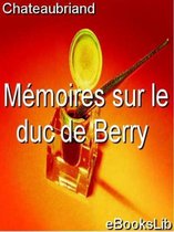 Mémoires sur le duc de Berry